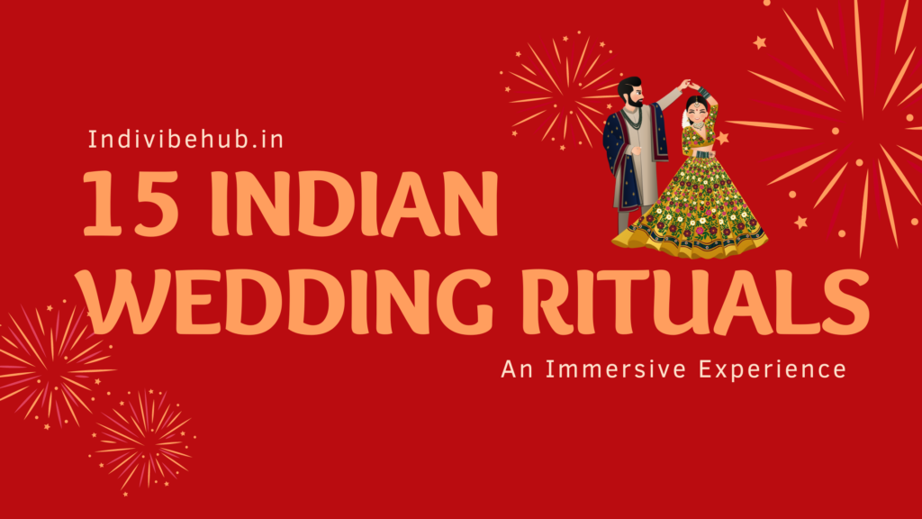 15 Indian Wedding Rituals